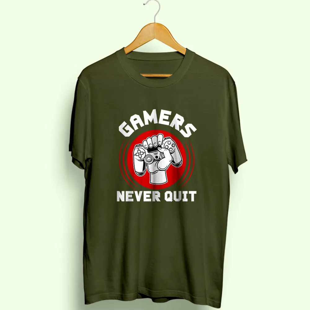 Gamers Never Quit Half Sleeve T-Shirt