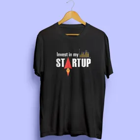 Invest In My Startup Half Sleeve T-Shirt